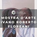 MOSTRA D'ARTE IVANO ROBERTO FLOREANI